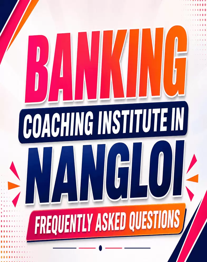 Banking exam preparation classes in Nangloi for banking aspirants
